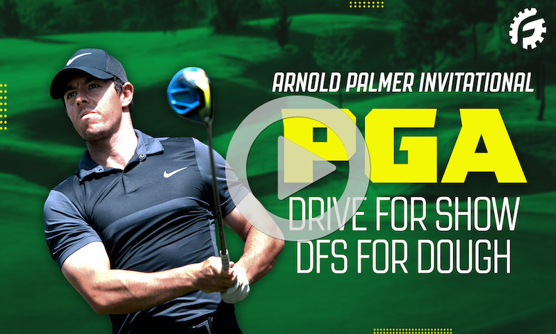 Drive For Show, DFS For Dough: Arnold Palmer Invitational