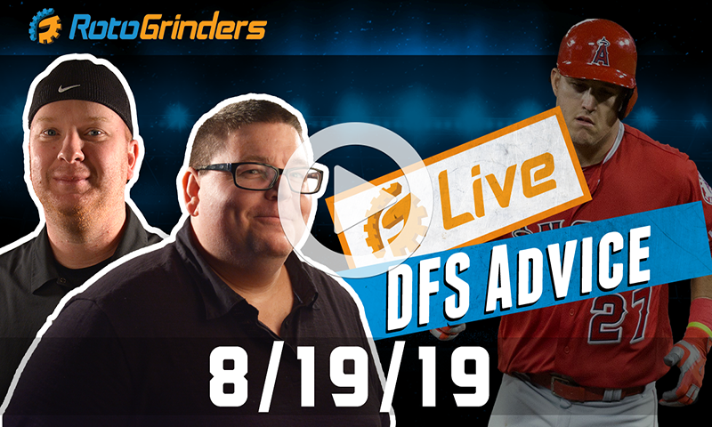 MLB DFS 8/19/19 GrindersLive & Tournament Edition