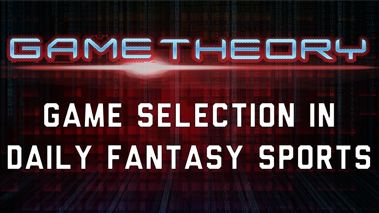 Game Theory - Game Selection in Daily Fantasy Sports