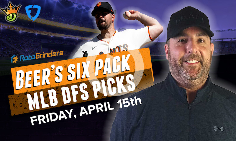 DraftKings and FanDuel MLB Six-Pack: Friday, 4/15/22
