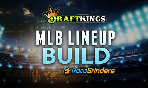 DraftKings MLB Cash/GPP Lineup Build