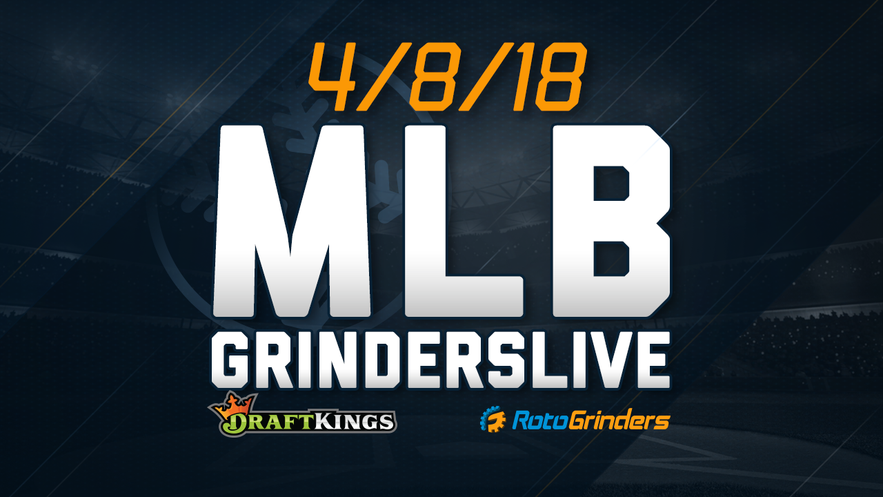 4/8/18 MLB GrindersLive