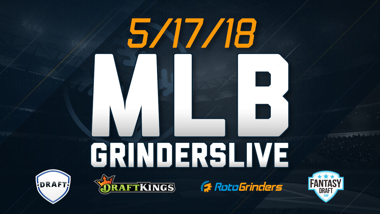 MLB 5/17/18 GrindersLive