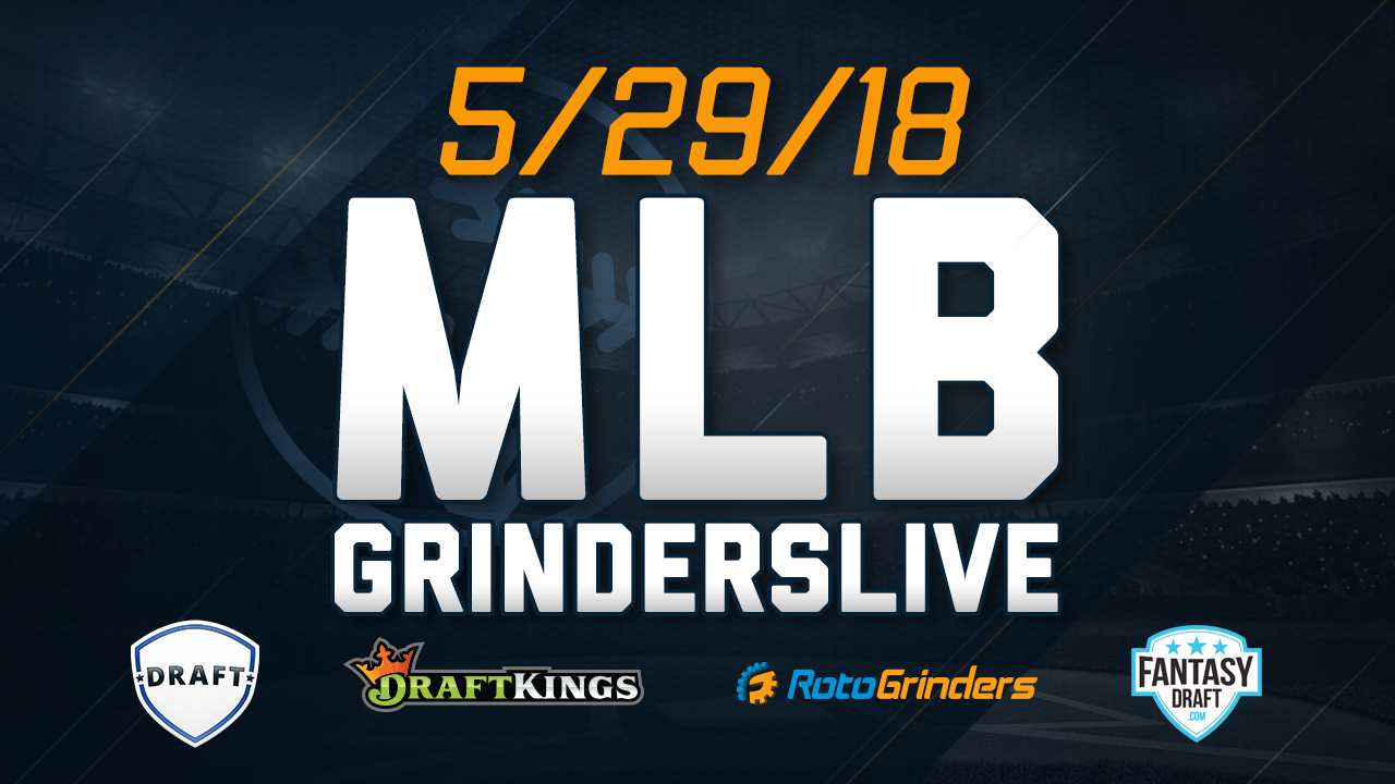 MLB 5/29/18 GrindersLive
