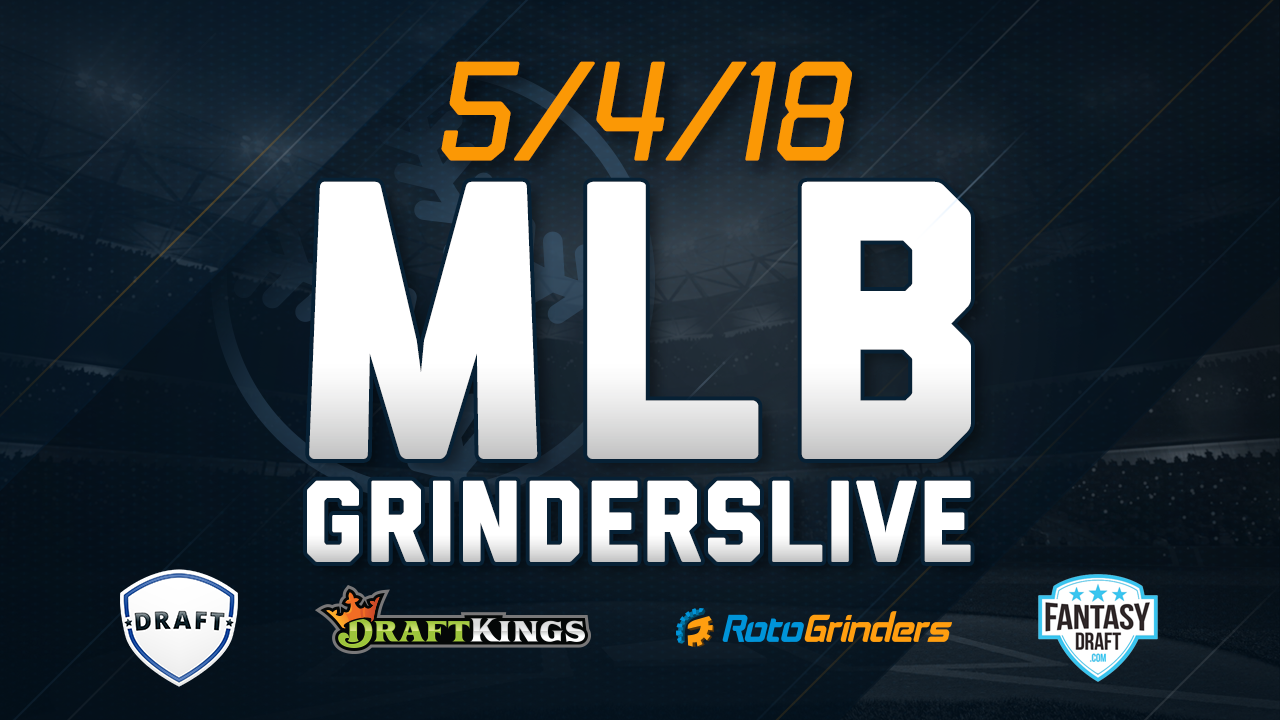 MLB 5/4/18 GrindersLive