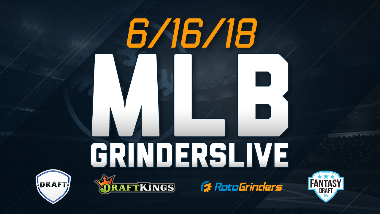 MLB 6/16/18 GrindersLive
