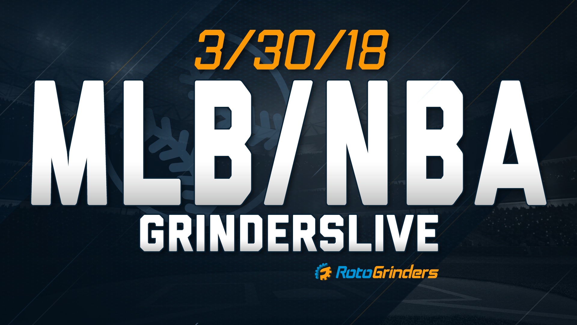 NBA/MLB DFS Lineup Strategy | 3/30/18 GrindersLive | DraftKings & FanDuel