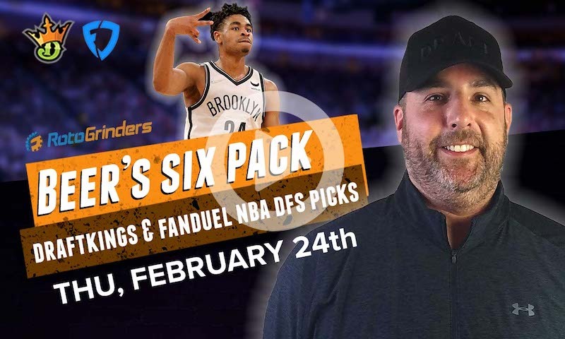 DraftKings and FanDuel NBA Six-Pack: Thursday, 2/24/22