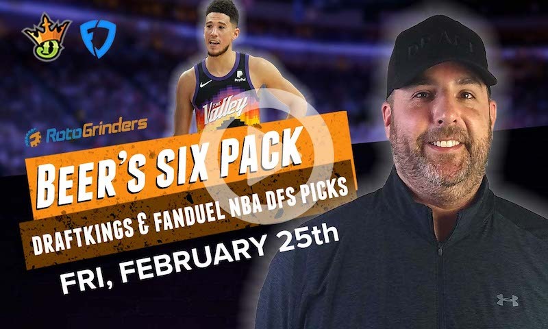 DraftKings and FanDuel NBA Six-Pack: Friday, 2/25/22