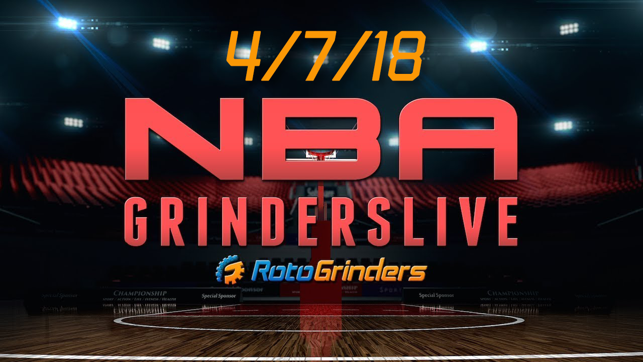 4/7/18 NBA GrindersLive