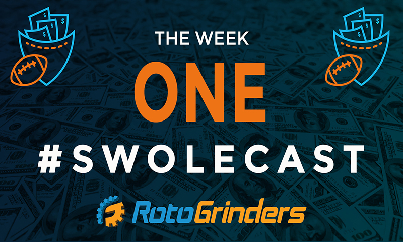 Swolecast: Week 1 - DraftKings & FanDuel DFS Advice