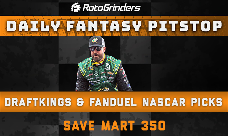 DraftKings NASCAR Picks: Save Mart 350 - Daily Fantasy Pitstop