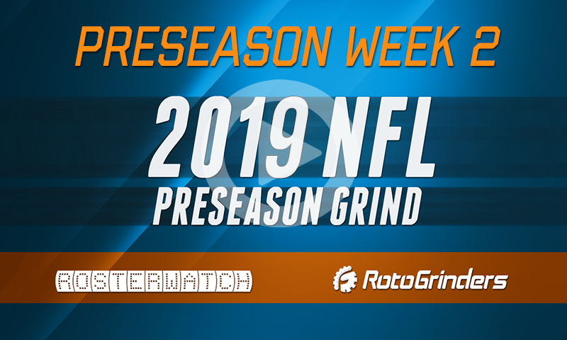 RosterWatch 2019 NFL Preseason Grind: Week 2 - Thursday Slate
