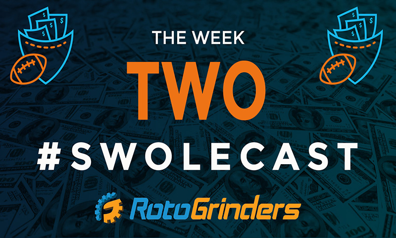 Swolecast: Week 2 - DraftKings & FanDuel DFS Advice