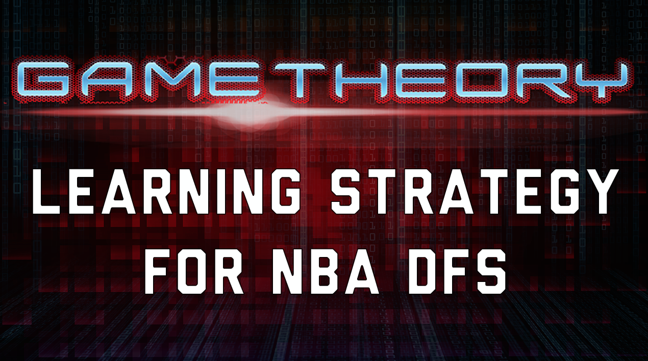 Game Theory - Learning How To Play Daily Fantasy NBA