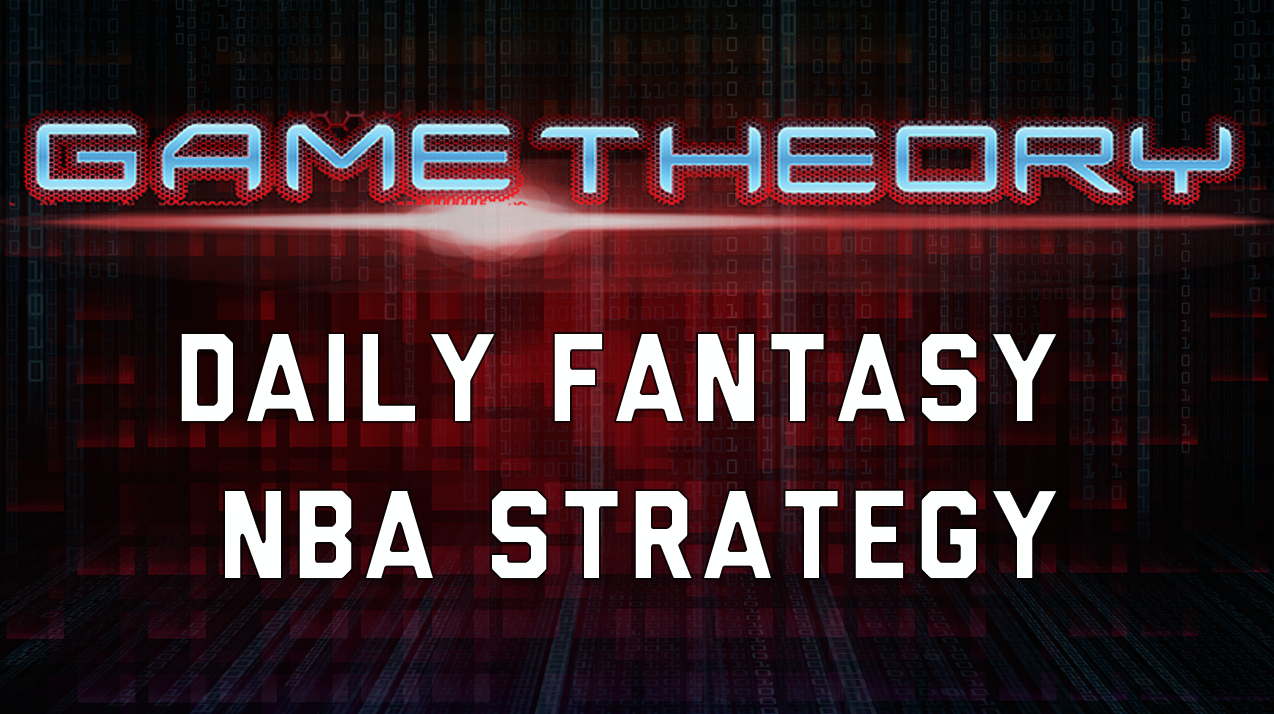 Game Theory - Daily Fantasy NBA Strategy