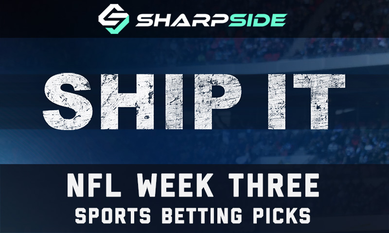 NFL Week 3 Betting Picks - Ship It!