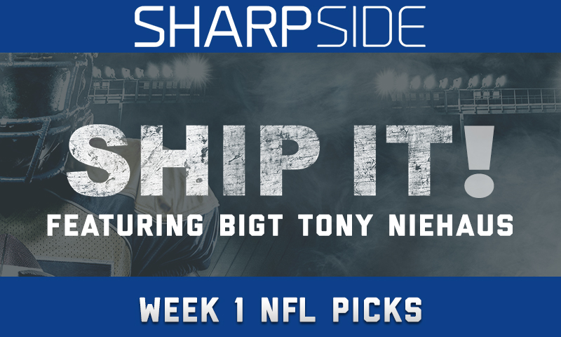 Ship it! NFL Week 1 Betting Picks Featuring Tony Niehaus