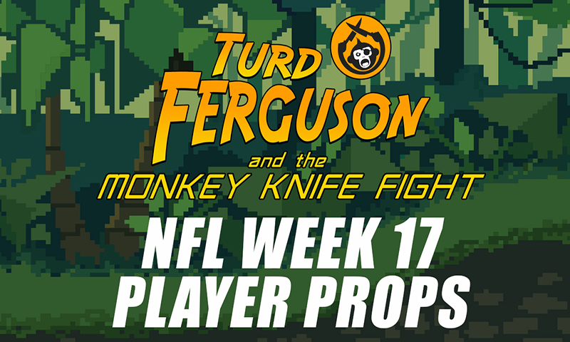 NFL Week 17 Prop Betting Picks: Turd Ferguson & The Monkey Knife Fight
