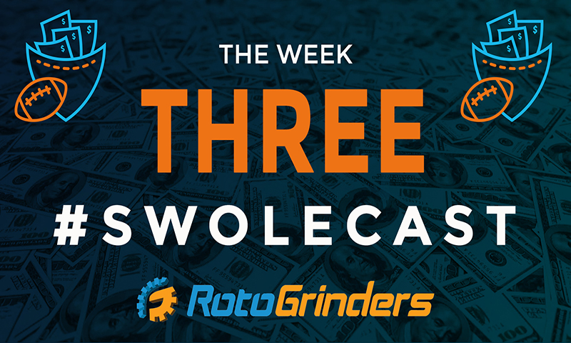 Swolecast: Week 3 - DraftKings & FanDuel DFS Advice