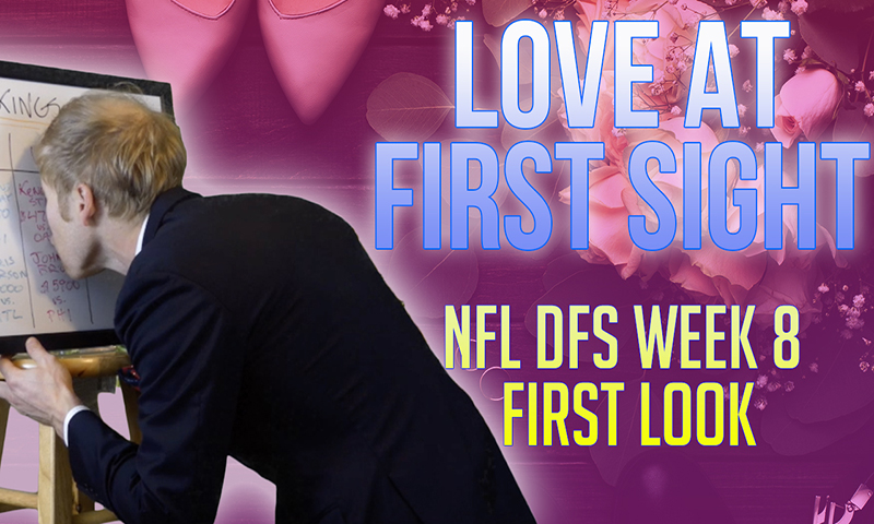 Love At First Sight - NFL Week 8 First Look