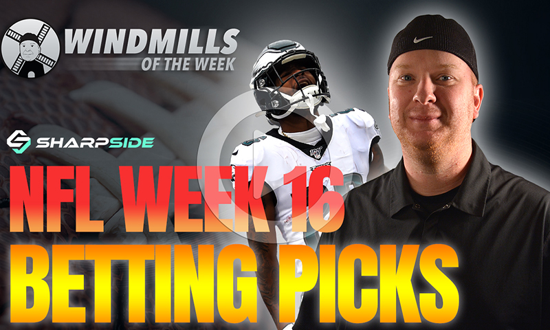 NFL WEEK 16 BETTING PICKS - WINDMILLS OF THE WEEK
