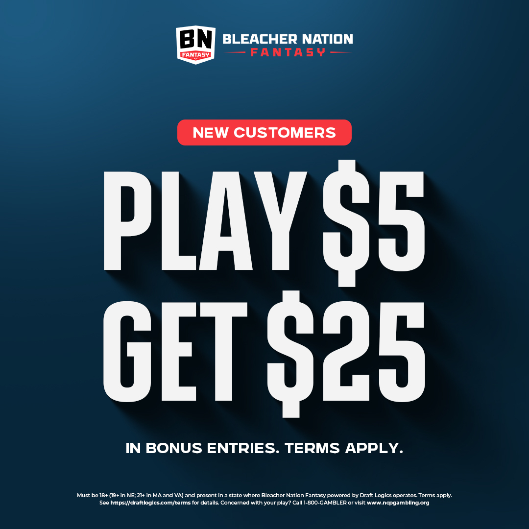 Bleacher Nation Fantasy promo banner on a dark blue background: "New Customers — Play $5, Get $25 in bonus entries. Terms apply.