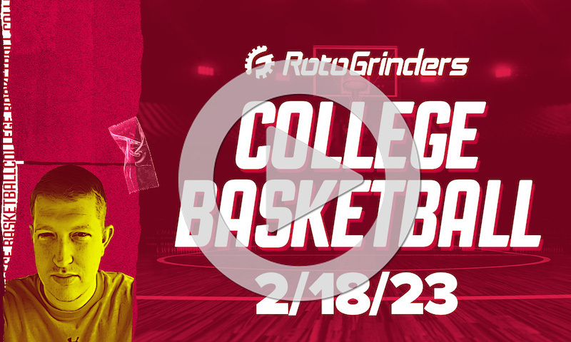 Premium College Basketball DFS Roundtable - 2/18/23