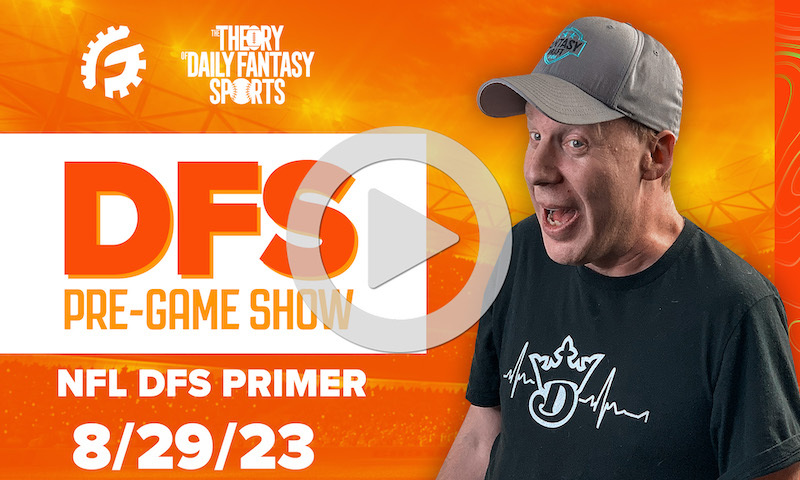 DFS Pre-Game Show - NFL DFS Primer: 8/29/23