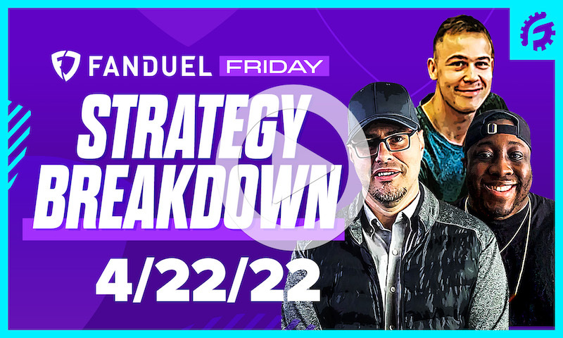 FanDuel Friday NBA DFS Strategy Breakdown: 4/22/22