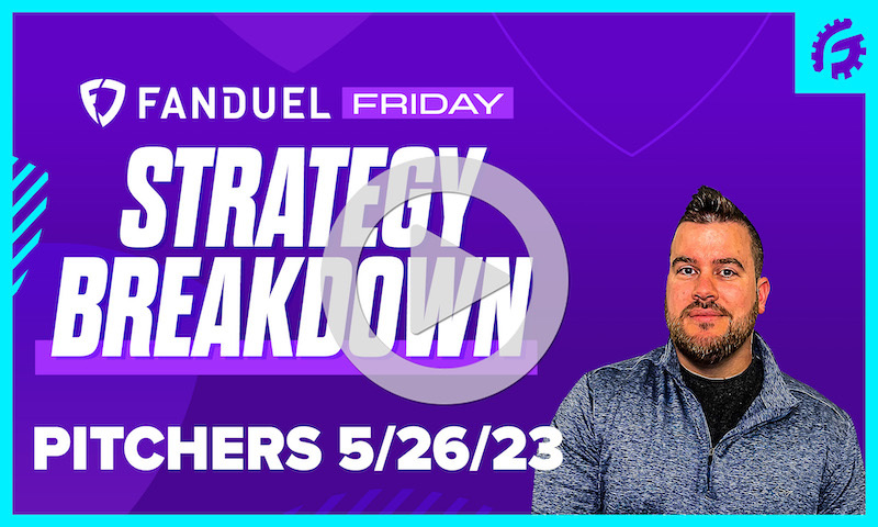 FanDuel Friday MLB DFS Pitching Breakdown: 5/26/23