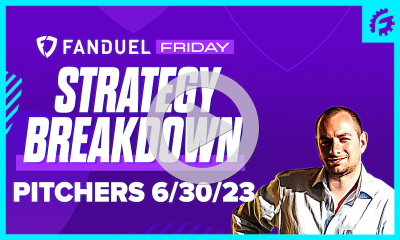 FanDuel Friday MLB DFS Pitching Breakdown: 6/30/23