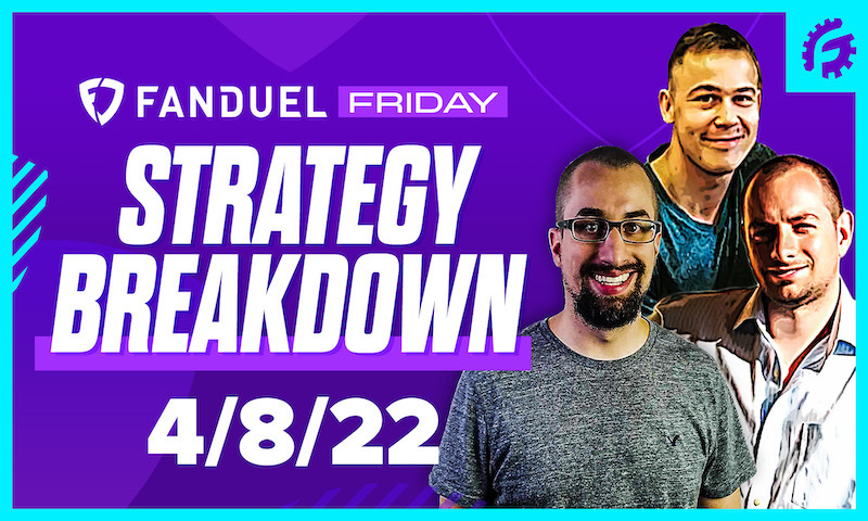 FanDuel Friday NBA DFS Strategy Breakdown: 4/8/22
