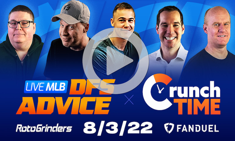 GrindersLive / Crunch Time - 8/3/22 MLB DFS Picks & Strategy EARLY SLATE