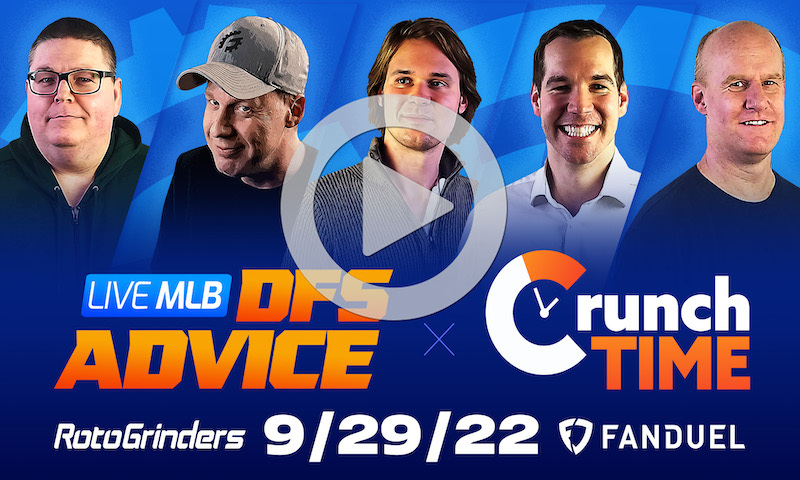 GrindersLive / Crunch Time - 9/29/22 MLB DFS Picks & Strategy