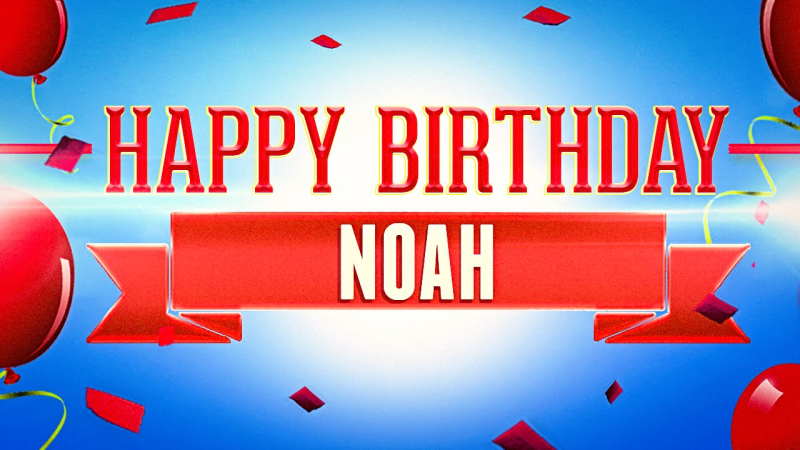 happybirthdaynoah
