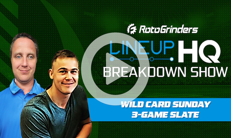 LineupHQ Breakdown Show: Wild Card Weekend - Sunday Slate