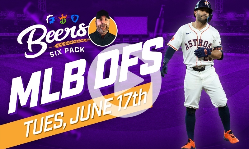 Beer's MLB DFS 6 Pack: Tuesday, June 17th