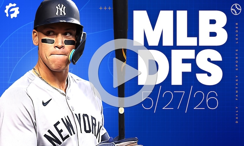 MLB DFS GrindersLive - Wednesday, May 27th