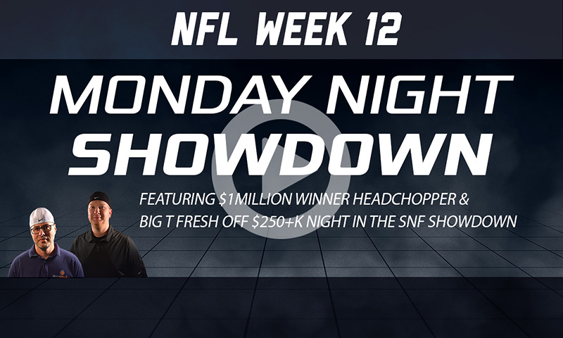 NFL Week 12 MNF Showdown Lineup Builder with BigT44 & headChopper