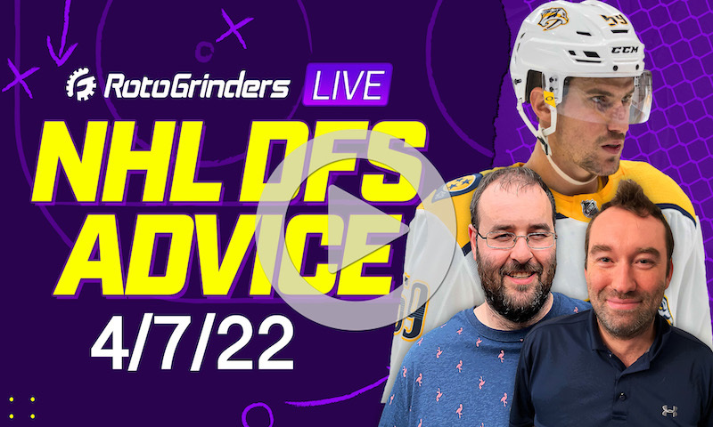 GrindersLive - 4/7/22 NHL DFS Picks & Strategy