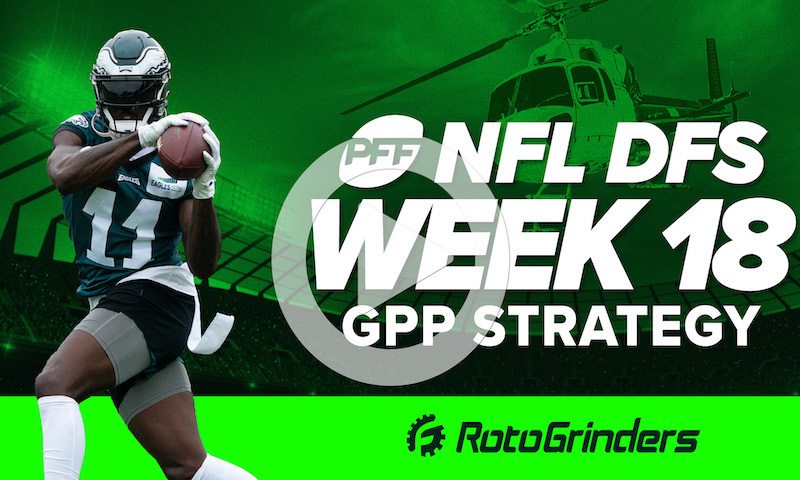 NFL DFS Pro Football Focus Show - Week 18