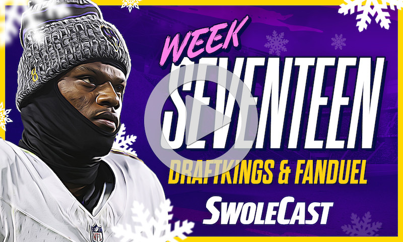 Swolecast - NFL Week 17 - 2023 DFS Fantasy Football