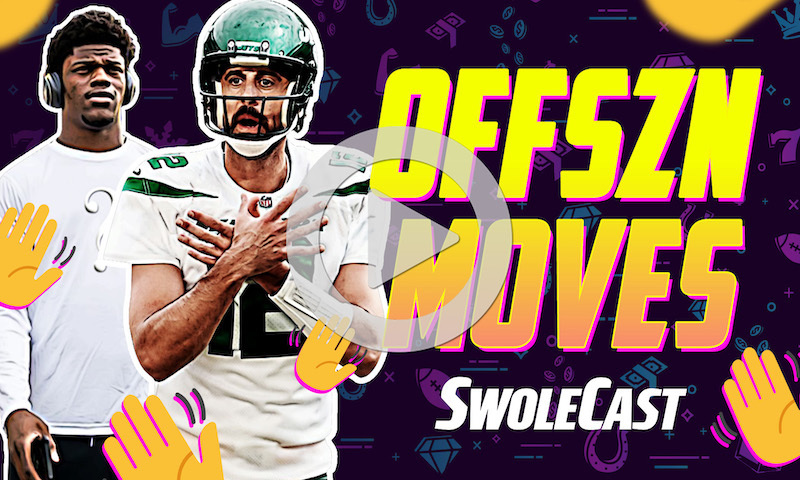 Swolecast - 2023 NFL Offszn Moves
