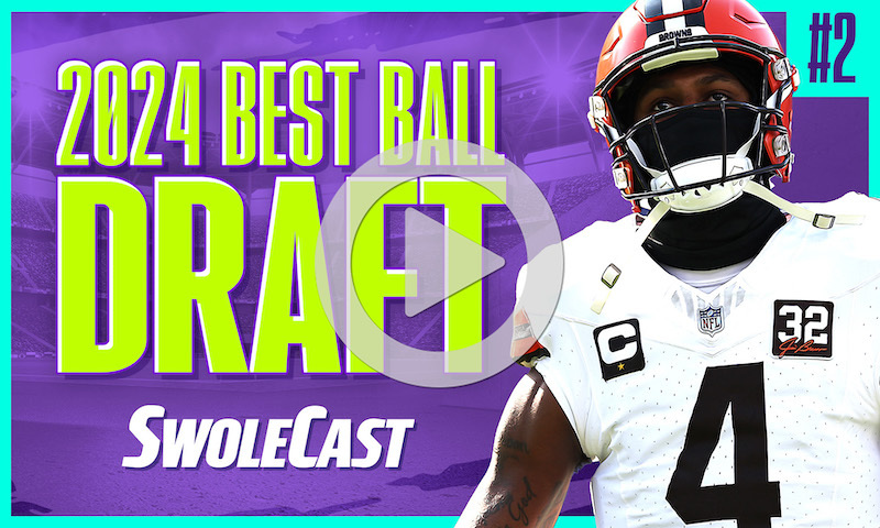Swolecast, May 22, 2024 - 2024 Best Ball Draft #2