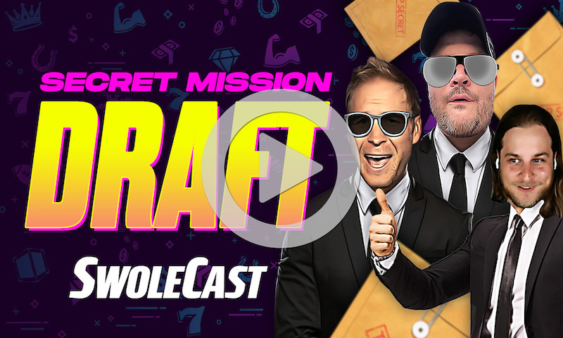 SWOLECAST - SECRET MISSION DRAFT