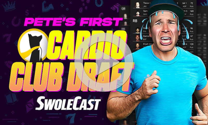 SWOLECAST - PETE'S FIRST UD CARDIO CLUB DRAFT OF THE SZN