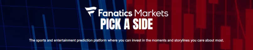 Fanatics Markets ("Pick a Side") launched in early December 2025.