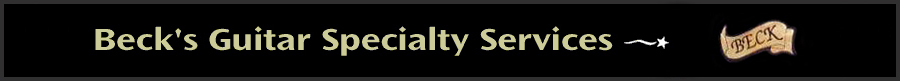 Beck's Guitar Specialty Services