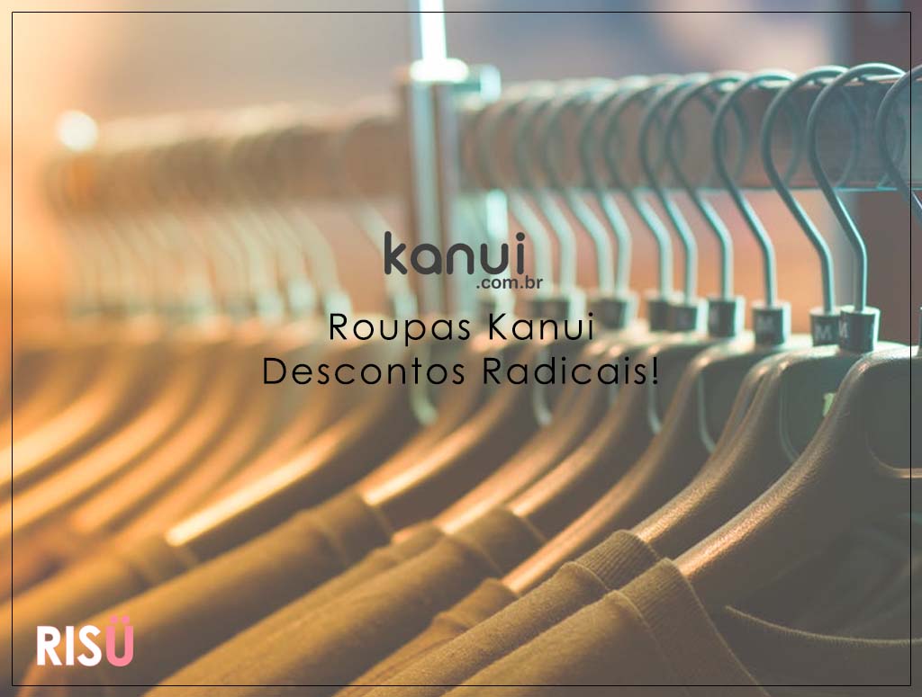Kanui Roupas | Descontos Radicais!